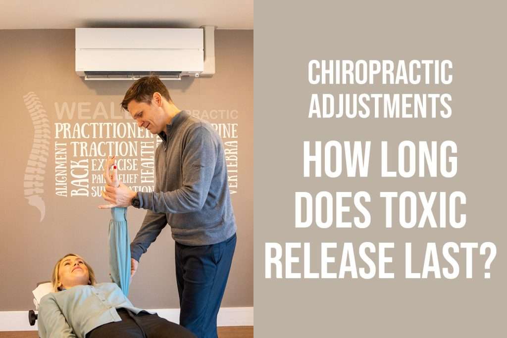 How Long Does Toxic Release Last After a Chiropractic Adjustment 